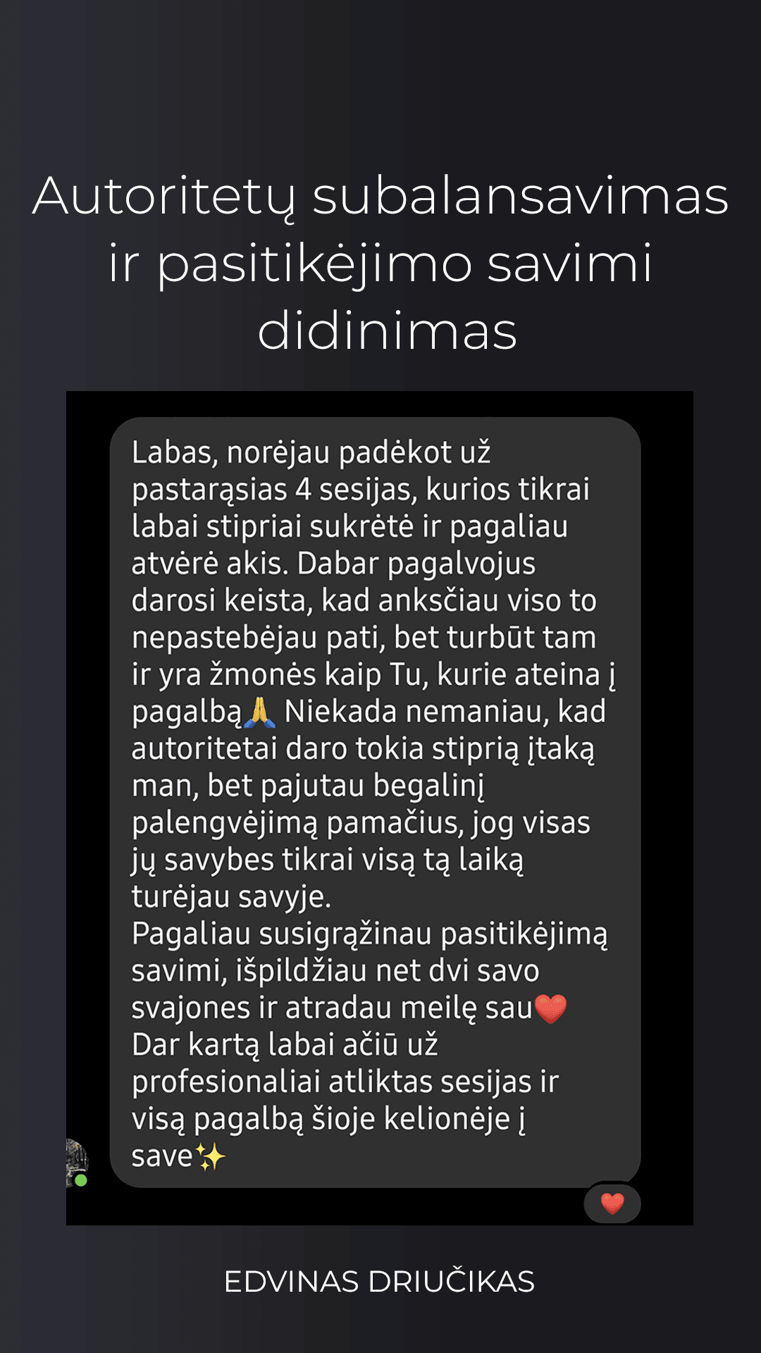 Autoritetų nebekėlimas virš savęs, kitų neaukštinimas, savęs nežeminimas. pasitikėjimas savimi, pasitikėjimo savimi didinimas