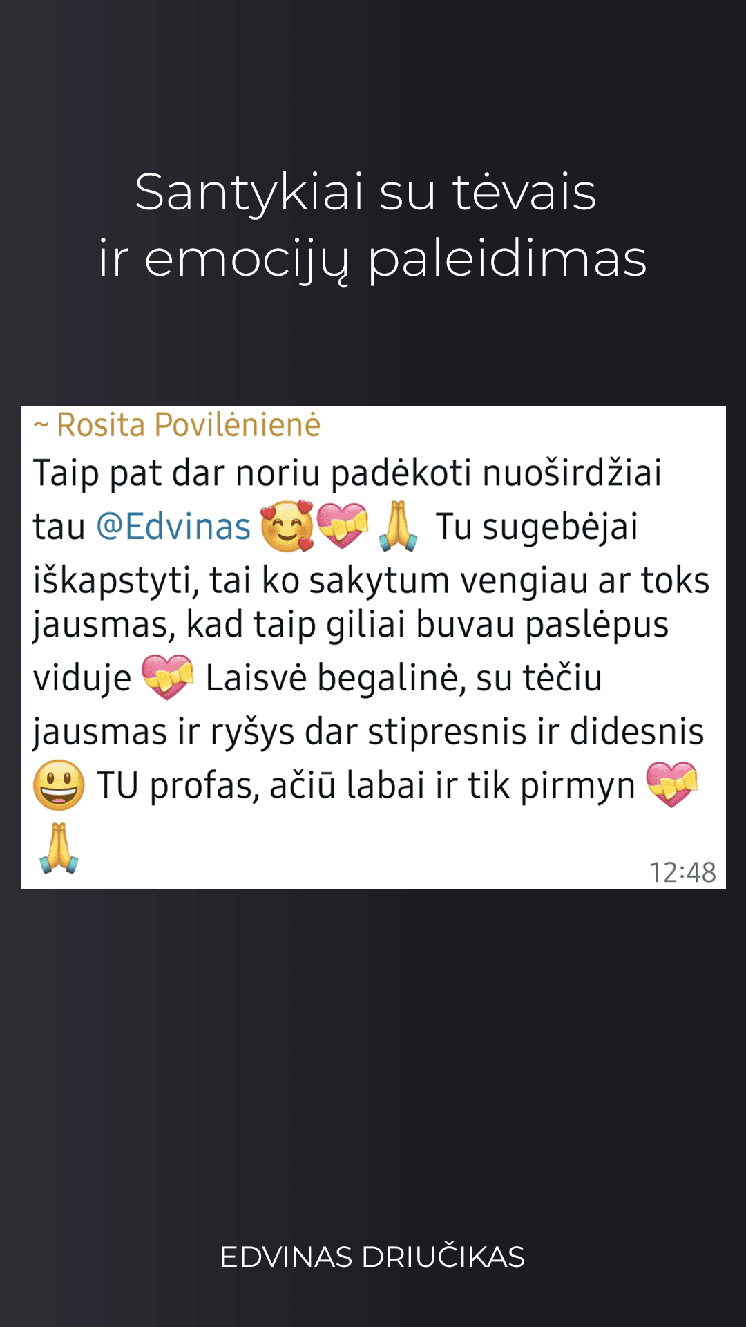 Harmoningisantykiai su tėvais, tėvų priėmimas, tėvų nebekaltinimas ir meilė.