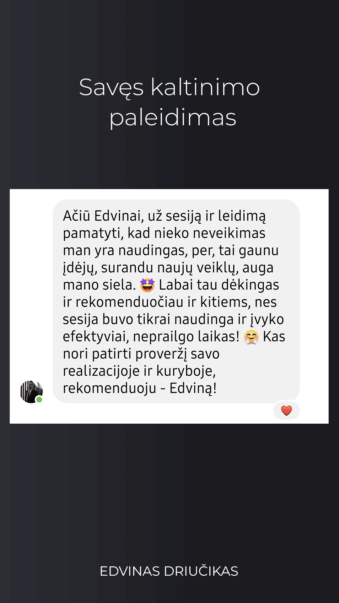 Savęs neapykantos ir kaltinimo paleidimas. Meilė sau, priėmimas savęs, asmeninis augimas